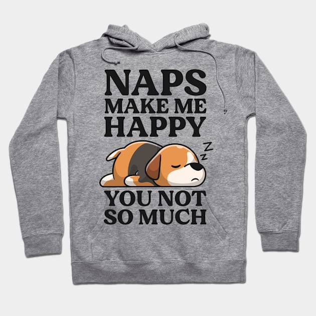 Lazy Beagle Dog Mama Naps Makes Happy You Not So Much Hoodie by 14thFloorApparel